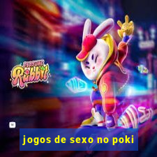 jogos de sexo no poki